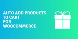 Auto Add Products to Cart for WooCommerce 2.4.0破解版插件