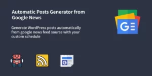 Auto Google News WordPress Google News Posts Generator Plugin 1.0.9破解版插件