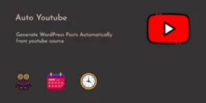 Auto Youtube WordPress Youtube Video Scraper Plugin 1.0.6破解版插件