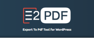 E2Pdf – Export To Pdf Tool for WordPress Unlimited 1.23.24破解版插件