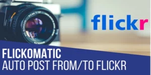 Flickomatic Automatic Post Generator – CodeRevolution 1.5.9破解版插件