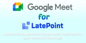 Google Meet for LatePoint 9.1.0破解版插件