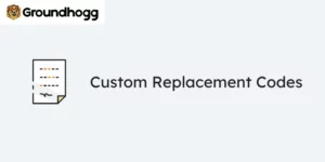 Groundhogg – Custom Replacement Codes 2.1破解版插件
