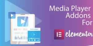 Media Player Addons for Elementor 1.0.1破解版插件