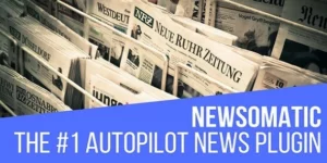 Newsomatic Automatic News Post Generator Plugin for WordPress 3.2.9.3破解版插件