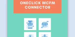 OneClick WCFM Connector: An Add-On for OneClick Chat to Order 1.0.0破解版插件