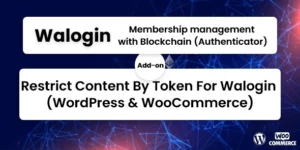 Restrict Content By Token For Walogin (WordPress WooCommerce) 1.0.3破解版插件