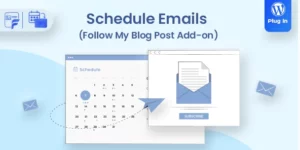 Schedule Emails Follow My Blog Post add-on 1.2.3破解版插件