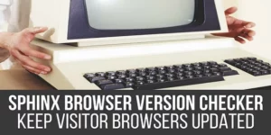 Sphinx Browser Version Checker Plugin – CodeRevolution 1.5.9破解版插件