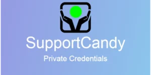 SupportCandy Private Credentials 3.0.7破解版插件