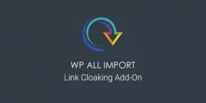 WP All Import Link Cloaking Add-On  1.1.5 beta-1.1 1.1.5 beta-1.1破解版插件