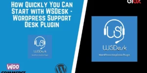 WSDesk – ELEX WordPress Helpdesk Customer Support Ticket System 4.1.0破解版插件