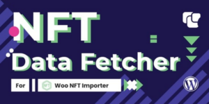 WooCommerce NFT Importer Data Fetcher via Cronjob (Addon) 1.0破解版插件