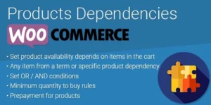 WooCommerce Products Dependencies Product Availability Rules 2.0.1破解版插件